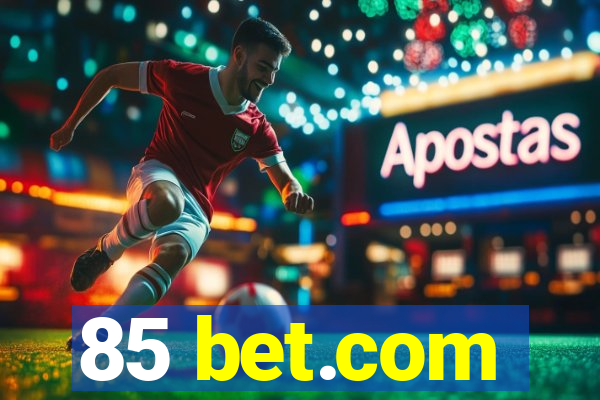 85 bet.com